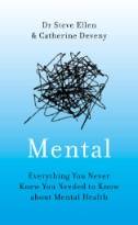 Mental : Everything You Never Knew You Needed to Know About Mental Health
